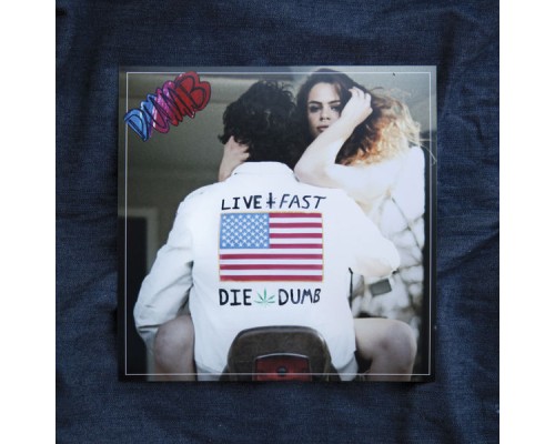 DUMB - Live Fast Die Dumb