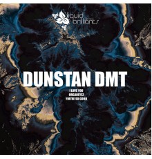 DUNSTAN DMT - I Love You