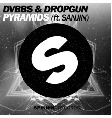 DVBBS & Dropgun - Pyramids (feat. Sanjin)