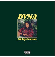 DVNA - All My Friends