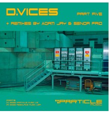 D.Vices - Part Five