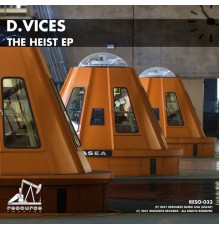 D.Vices - The Heist EP