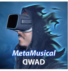 DWAD - Metamusical