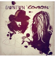 DWNTWN - Cowboys - EP