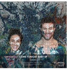 DXSN - Come Tonight Baby EP