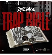 DYCE PAYSO - Trap Bible