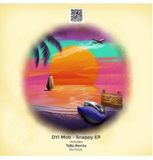 DYI Mob - Snappy EP