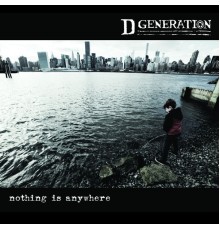 D Generation - Nothing Is Anywhere