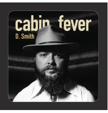 D. Smith - Cabin Fever