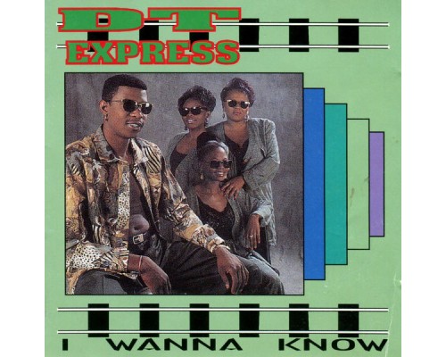 D T Express - Wanna Know