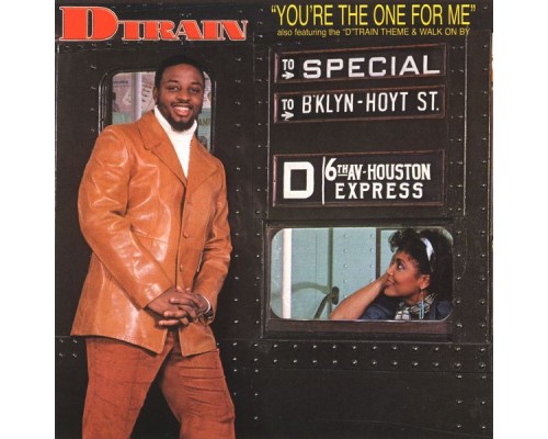 D Train - You're the One for Me D Train - You're the One for Me