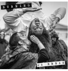 Da Break - Burning