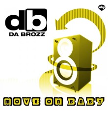 Da Brozz - Move on Baby