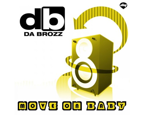 Da Brozz - Move on Baby