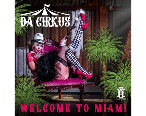 Da Cirkus - Welcome to Miami