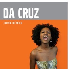 Da Cruz - Corpo Elétrico