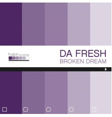 Da Fresh - Broken Dream