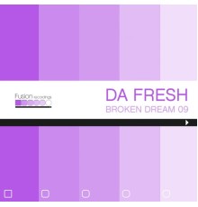 Da Fresh - Broken Dream 09