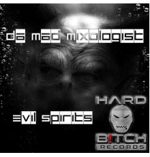 Da Mad Mixologist - Evil Spirits