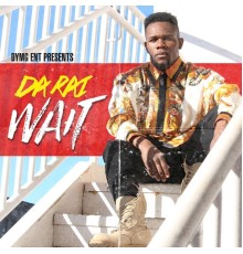 Da Rai - Wait