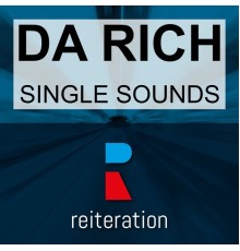 Da Rich - Single Sounds