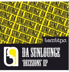 Da Sunlounge - Decisions EP