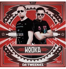 Da Tweekaz - Wodka