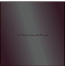 Da Voile - Aestiva Die Pluviae