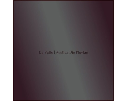 Da Voile - Aestiva Die Pluviae