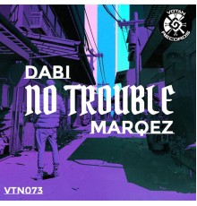 Dabi - No Trouble