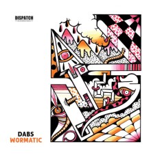 Dabs - Wormatic LP