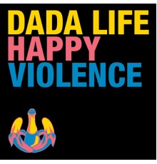 Dada Life - Happy Violence