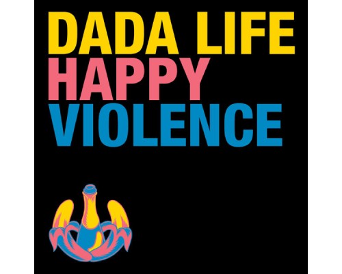 Dada Life - Happy Violence