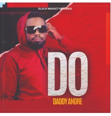 Daddy Andre - Do