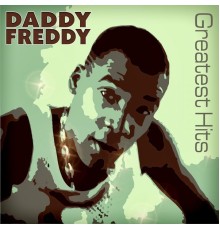 Daddy Freddy - Greatest Hits