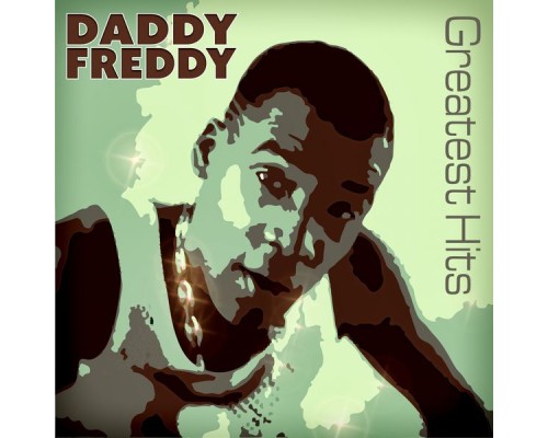 Daddy Freddy - Greatest Hits