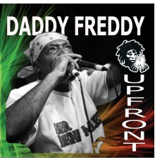 Daddy Freddy - Upfront