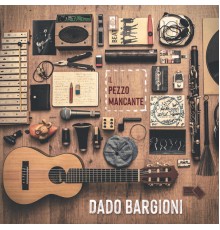 Dado Bargioni - Il Pezzo Mancante