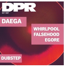 Daega - Whirlpool / Falsehood / Egore