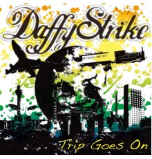 Daffy Strike - Trip Goes On