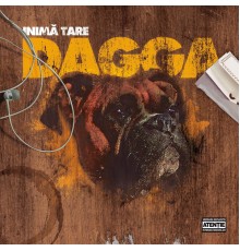 Dagga - Inimă Tare