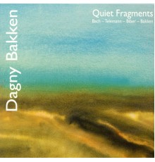 Dagny Bakken - Quiet Fragments