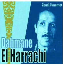 Dahmane El Harrachi - Zoudj Hmamet