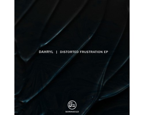 Dahryl - Distorted Frustration EP