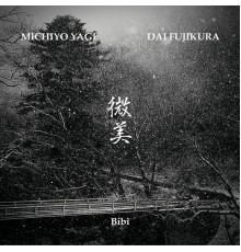 Dai Fujikura & Michiyo Yagi - Bibi