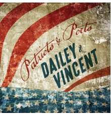 Dailey & Vincent - Patriots and Poets