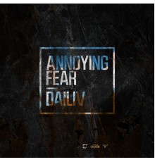 Dailiv - Annoying Fear (Original Mix)