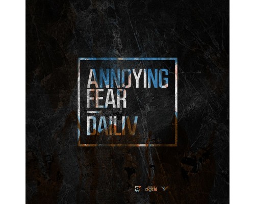 Dailiv - Annoying Fear (Original Mix)