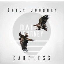 Daily Journey - Careless