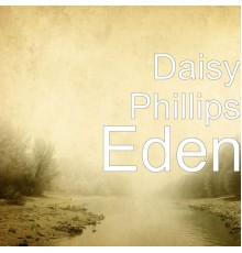 Daisy Phillips - Eden